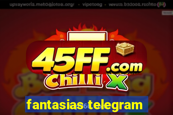 fantasias telegram